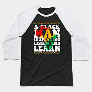 A Black man is Speaking Listen and Learn Baseball T-Shirt